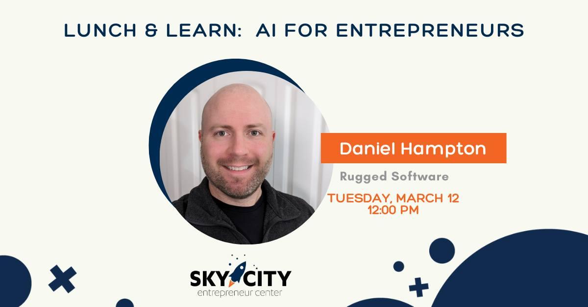 Lunch & Learn: AI for Entrepreneurs