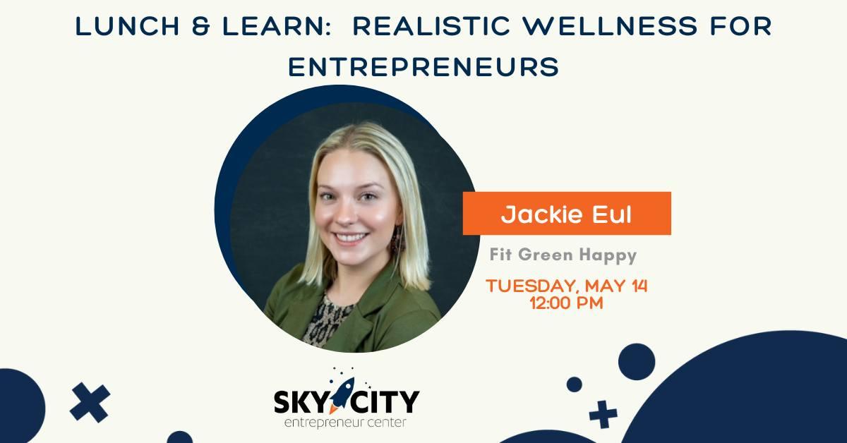 Lunch & Learn - Realistic Wellness for Entrepreneurs