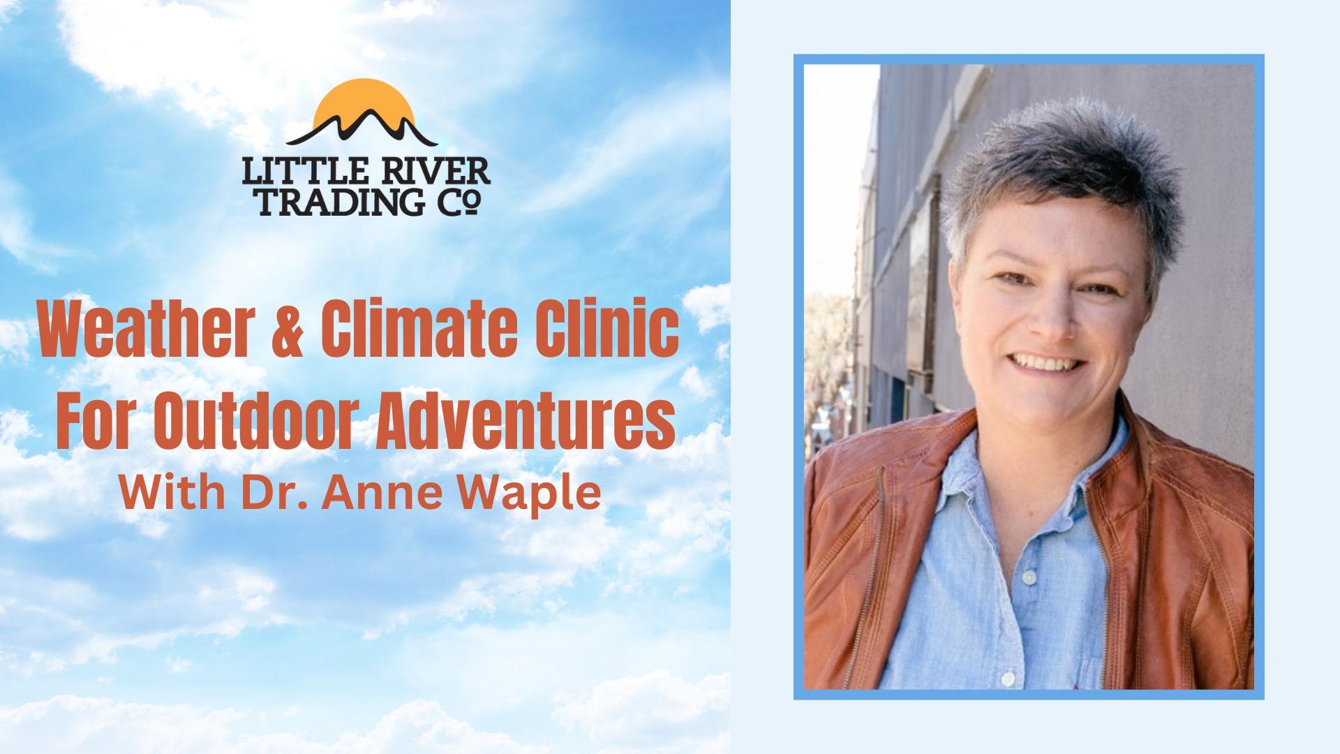 Weather and Climate Clinic with Dr. Anne Waple