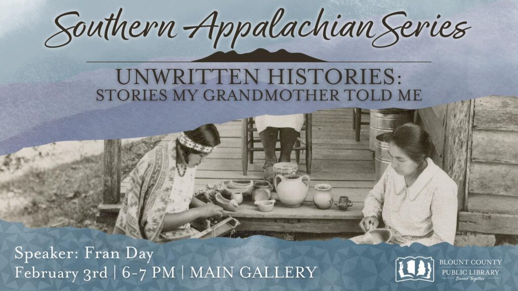 Southern Appalachian Series: "Unwritten Histories: Stories my Grandmother Told Me"
