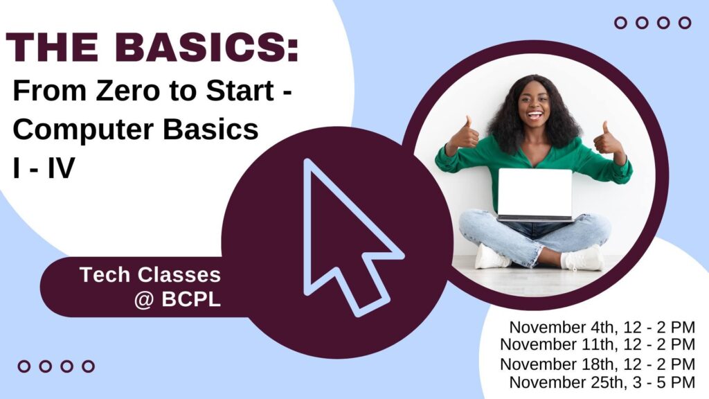 Tech Classes @BCPL: From Zero to Start Computer Basics I - IV