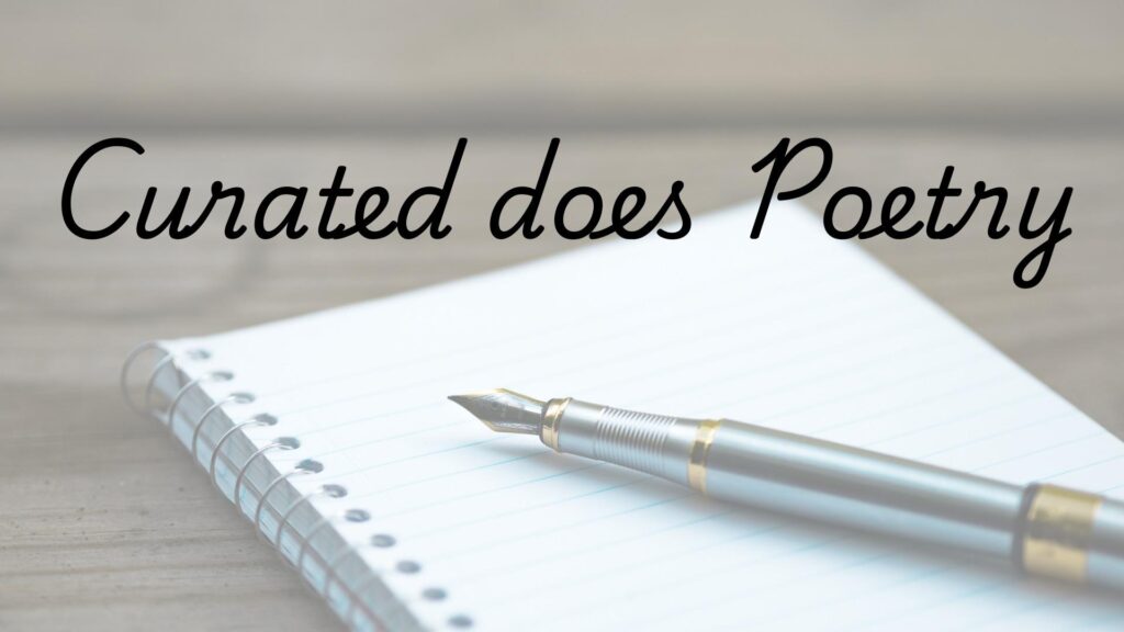Curated: Poetry Edition