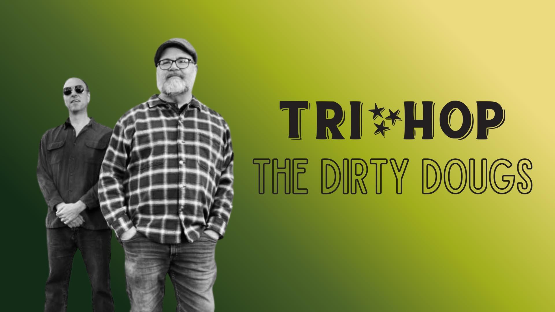 The Dirty Dougs: Live at Tri Hop