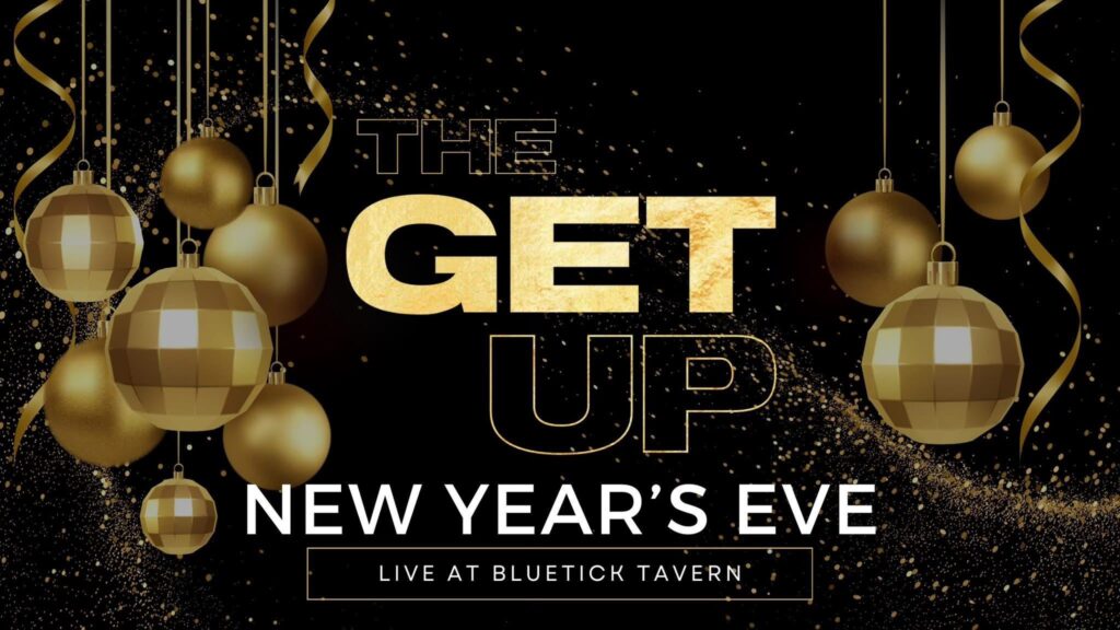 The Get Up | New Year’s Eve at BlueTick Tavern