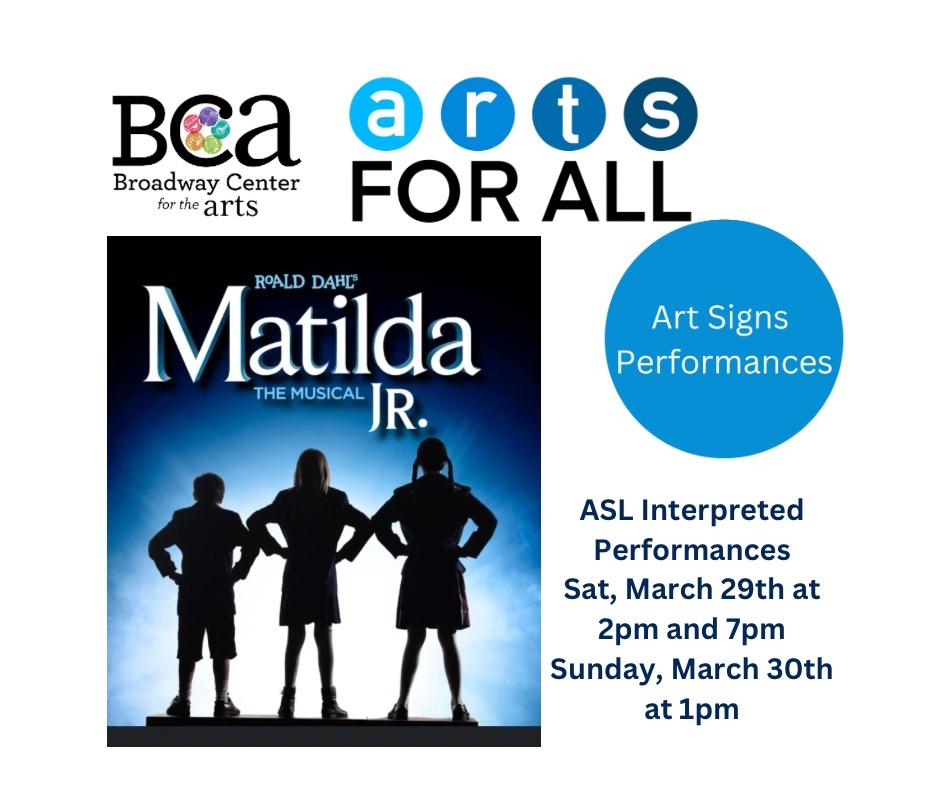 Arts Sign ASL Interpreted “Matilda, The Musical JR”