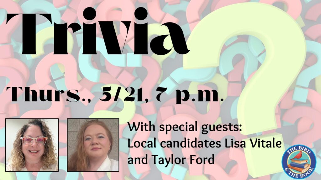 TRIVIA! With special guests: Local candidates Lisa Vitale & Taylor Ford