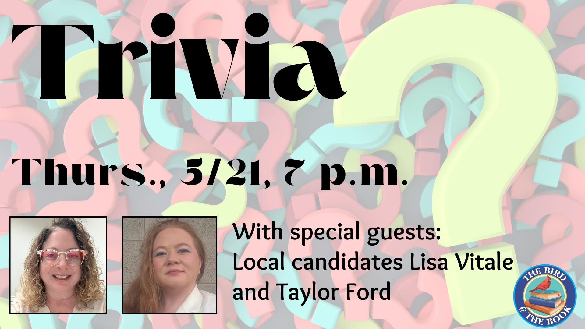 TRIVIA! With special guests: Local candidates Lisa Vitale & Taylor Ford