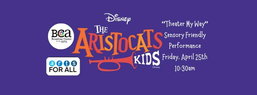 "Theater My Way" Sensory Friendly Performance of "Disney's Aristocats, KIDS"