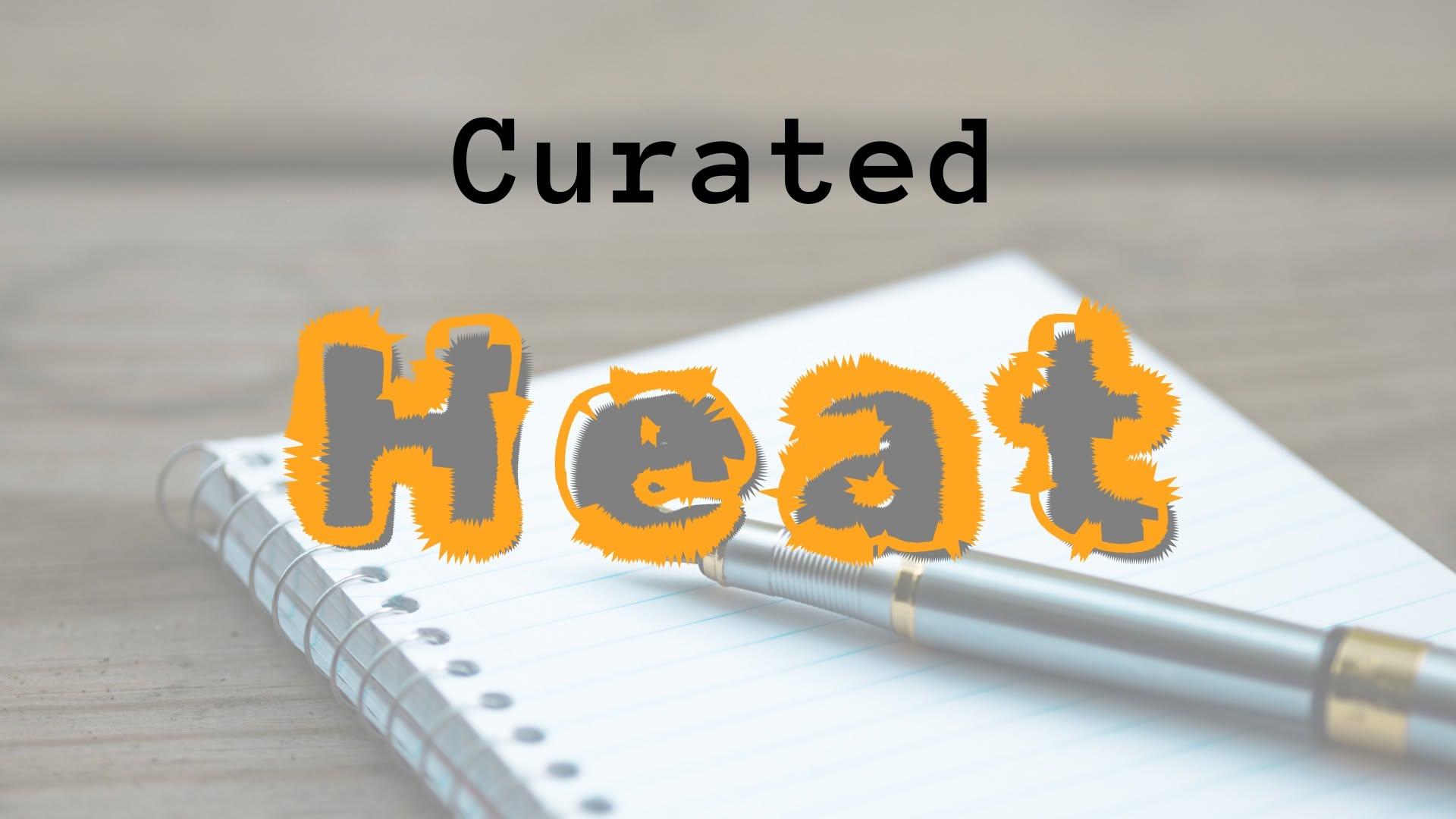 Curated: Heat theme